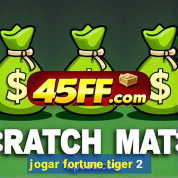 jogar fortune tiger 2